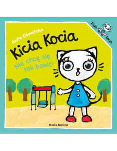 KICIA KOCIA nie chce się tak bawić !
