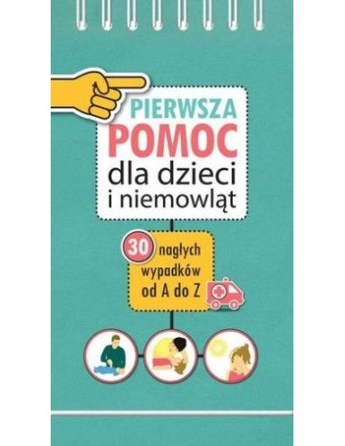 Poradnik Rodzica Pierwsza Pomoc dla Dzieci i Niemowląt Tata Robi Książki