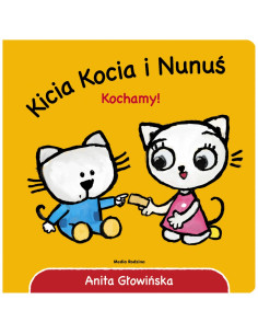 KICIA KOCIA I NUNUŚ. Kochamy