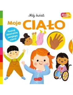 Akademia mądrego dziecka Moje ciało Mój świat Harperkids