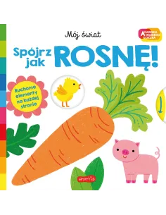 Spójrz jak rosnę Akademia Mądrego Dziecka Książeczka edukacyjna z ruchomymi elementami Harperkids