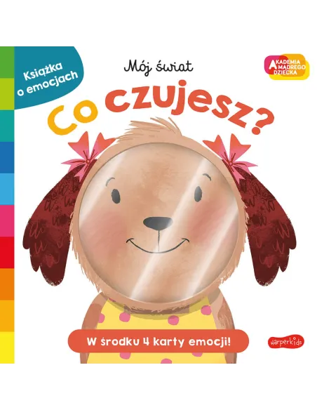 Co czujesz? Akademia Mądrego Dziecka Mój świat książeczka o emocjach HarperKids
