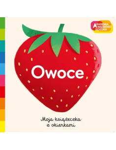 Owoce Akademia Mądrego Dziecka Moja książeczka z okienkami HarperKids