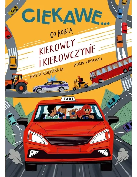 Książka Co robią kierowcy i kierowczynie Nasza Księgarnia