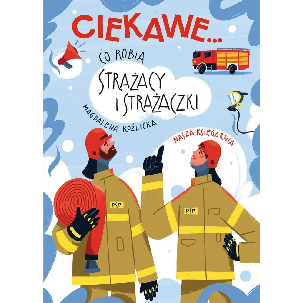 Książka Co robią strażacy i strażaczki Nasza Księgarnia