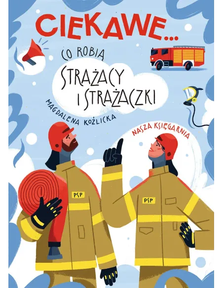 Książka Co robią strażacy i strażaczki Nasza Księgarnia